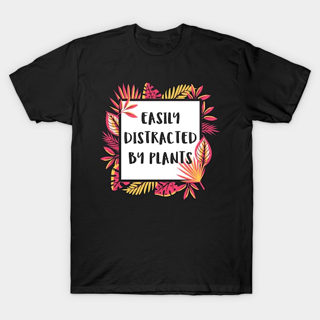 Distracted by plants T-Shirt by LiquidLine